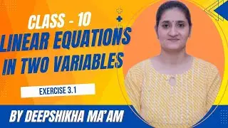 Linear Equations in Two Variables | Class 10 | Maths | NCERT | Easy Explanation | EXERCISE - 3.1 |