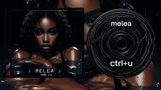 MELEA - CTRL + U