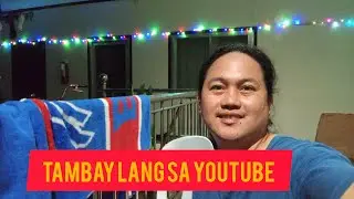 Tambayan Ko ay YouTube Tambay kanarin
