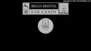 Brian Bristol - Ear Candy (Brown Sugar Mix)