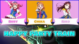 HAPPY PARTY TRAIN - Ruby, Chika & Riko Mix | Color Coded + Lyrics (ROM/ENG)