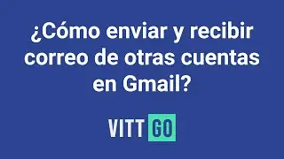 C&oacute;mo Configurar Gmail para Enviar y Recibir Correos de Otras Cuentas (Hostinger) | Tutorial Completo