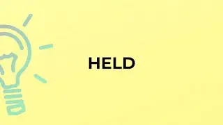 What is the meaning of the word HELD?