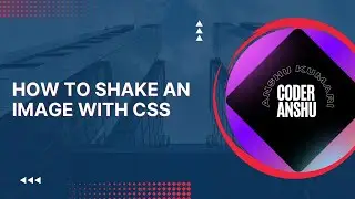 how to create a shaking image with css | Shake an image with css | coder anshu