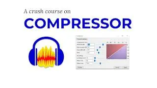 Audacity Compressor Explained (Beginner Crash Course)