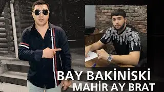 Mahir Ay Brat - Bay Bakiniski