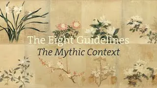 Eight Guidelines | The Mythic Context