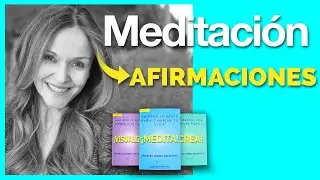 MEDITACIÓN GUIADA CON AFIRMACIONES / VISUALIZACIÓN CON AFIRMACIONES POSITIVAS