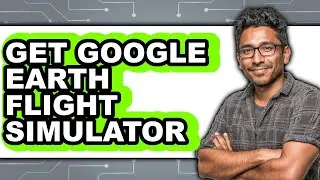 How to Get Google Earth Flight Simulator (only Way)