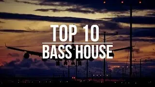 Bass House Top 10 Mix [April 2017]