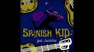 Spanish KID! feat.  JazzWise [OUT NOW] by XTCA