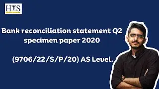 Bank reconciliation statement Q2 specimen paper 2020 (9706/22/S/P/20) AS Level.