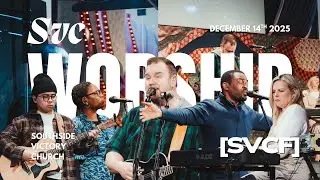 SVC Worship | 10:30am Service, December 14th 2025