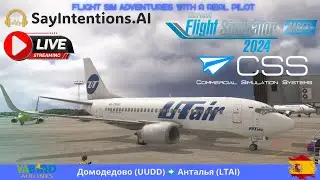 🔴 MSFS2024 | B737-500 CSS | UUDD &rarr; LTAI | SayIntentions.AI | Moscow &ndash; Antalya Flight