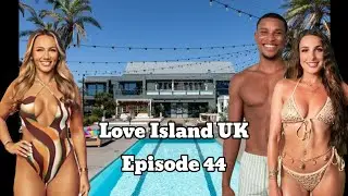 LOVE ISLAND UK SEASON 12 EPISODE 44