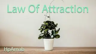 Law Of Attraction explained in bengali by arnab saha || How to get your dream in your hand|| HpArnab