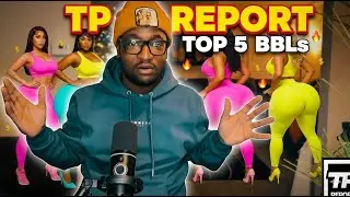 TheDrunkMix Presents - TP REPORT - EPISODE 4 - TOP 5 BBLs