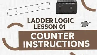 Ladder Logic Lesson 01 &ndash; Counter Instructions | AND Gate Explained | PLC Programming Basics