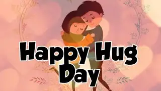 Hug Day Status | hug Day 2021 WhatsApp status