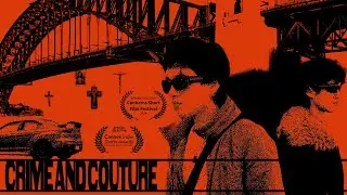 CRIME and COUTURE, 2024 - Sydney Short Film