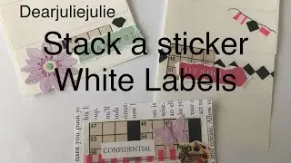 Stack a sticker embellishments using white labels for my Altered Junk journal