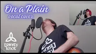 On a Plain (vocal cover by Trinity Knot, original music by Nirvana)