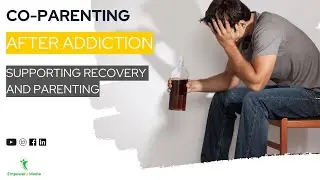 Co-Parenting After Addiction: Supporting Recovery and Parenting | Co-Parenting Compass