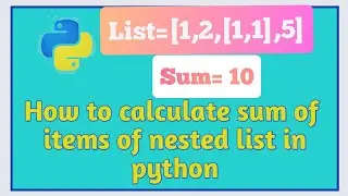 How to calculate sum of items of nested list in Python | Coding with Fun | Python programming