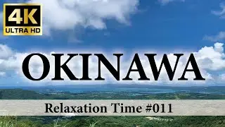 Film No.011 Okinawa 4K - Scenic Relaxation Film With Yaedake & Kourijima. Relaxing Time.