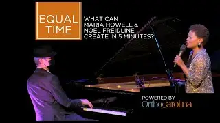 Equal Time: Maria Howell & Noel Freidline Jazz it Up in Five Minutes