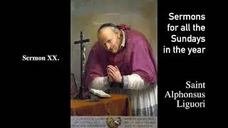 Sermons for all the Sundays in the year by St. Alphonsus Liguori. # 20 (audiobook)
