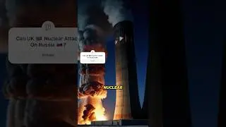 IF United Kingdom 🇬🇧 Attack Russia With Nuclear Power's ☢️ ?