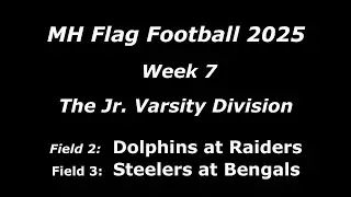 MHFF 2025 - Week 7 - The Jr. Varsity Division - Fields 2 & 3