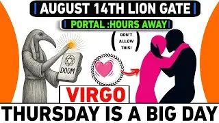 VIRGO ♍ AUGUST 14: 🦁🔥 The Lions Gate Prophecy &ndash; 3 Soul Shifts That Will Change EVERYTHING in HOURS!
