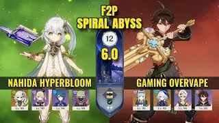Nahida Hyperbloom & Gaming Overvape | F2P Spiral Abyss 6.0 Floor 12 |  Genshin Impact