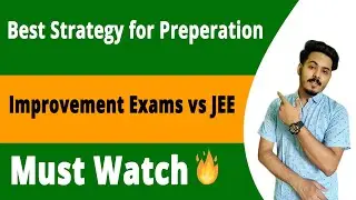 Importance of Improvement Exam | JEE Main vs Improvement Exam | What to choose |Practical compulsory