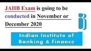 JAIIB Exam is going to be conducted in November or  December 2020