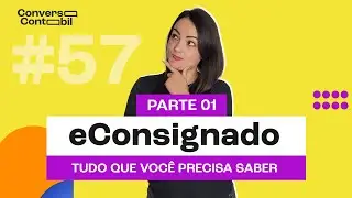 eConsignado |Tudo que voc&ecirc; ainda precisa saber | Parte 01