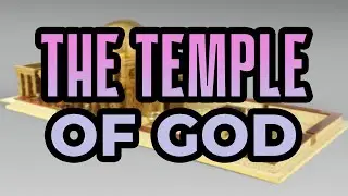 The Temple of God - UNDERSTANDING DELIVERANCE!