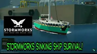 Stormworks sinking ship survival!