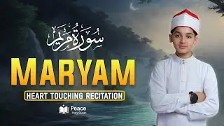 Surah Maryam (سورة مريم) | Heart Touching Quran Recitation | Pregnancy Peace | Peace Holy Quran
