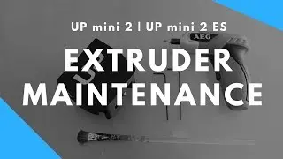 Extruder Maintenance for UP mini 2 ES | Tiertime