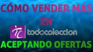 C&oacute;mo vender m&aacute;s en Todocoleccion aceptando ofertas