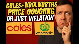 Coles & Woolworths Price Gouging or Just Inflation