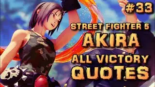 Akira - All Victory Quotes / Street Fighter 5 [ZOOMED IN QUOTES]