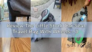 Review The Little Stork Car Seat Travel Bag With Wheels - 3 In 1 Padded Carseat Carrier Backpack Wit