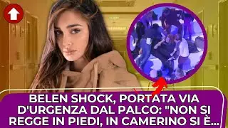 Belen, portata via a braccia dal palco, la notizia fa preoccupare tutti: nel video si vede&hellip;