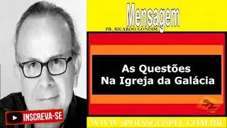 As Quest&otilde;es na Igreja da Gal&aacute;cia &ndash; O VERDADEIRO SENTIDO DA LIBERDADE (G&aacute;latas 5:13) Ricardo Gondim
