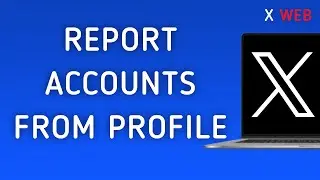 How To Report Accounts From Profile On X (Twitter) Web On PC (New Update)