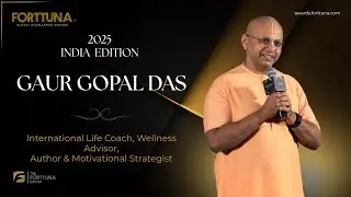 Gaur Gopal Das | Keynote Address | Forttuna Global Excellence Awards | 2025 India Edition